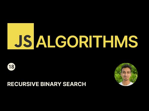 JavaScript Algorithms - 18 - Recursive Binary Search