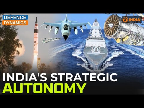 India's Strategic Autonomy | Defence Dynamics