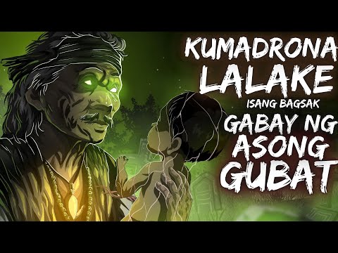 KUMADRONA LALAKE | GABAY NG ASONG GUBAT | ISANG BAGSAK (ASWANG TRUE STORY