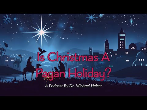 Is Christmas A Pagan Holiday - Dr. Michael Heiser