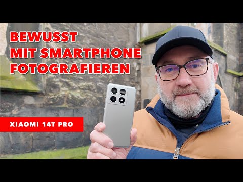 Bewusst mit Smartphone fotografieren. Xiaomi 14T Pro