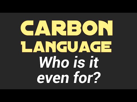 Carbon Language - Who is it even for?