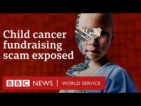 The Child Cancer Scam - BBC World Service Documentaries