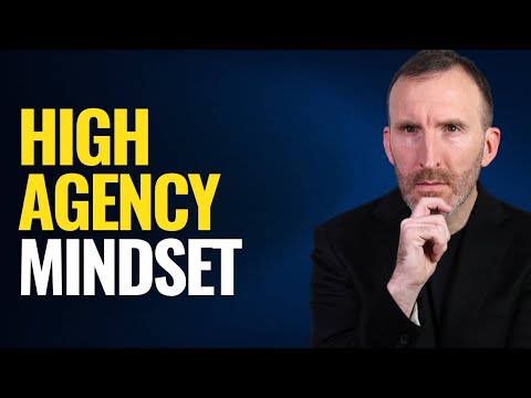 How To Build a High Agency Mindset