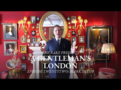 A Gentleman’s London, Episode Twenty-two: Mark's Club