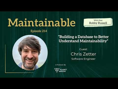 Chris Zetter: Building a Database to Better Understand Maintainability