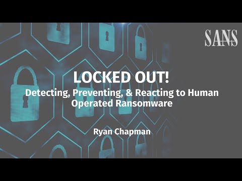 LOCKED OUT! Detecting, Preventing, & Reacting to Human Operated Ransomware