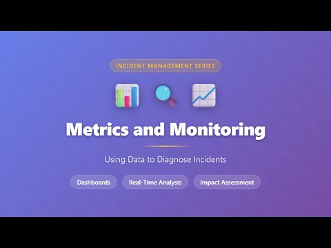 Metrics and Monitoring: Using Data to Diagnose Incidents | Incident Management Tutorial