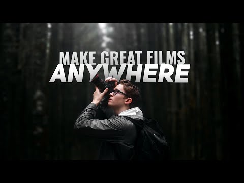 How to Make Great Films ANYWHERE