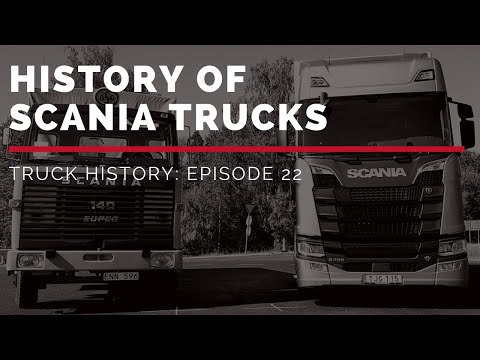 History of Scania Trucks - Truck History Episode 22