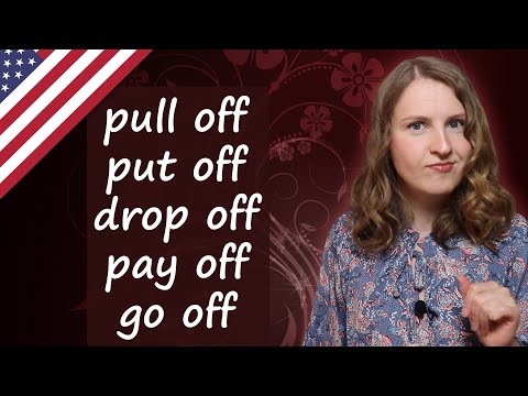 5 Top English phrasal verbs with OFF - pull off, put off, drop off, pay off, go off