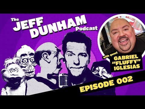 The Jeff Dunham Podcast #002: Gabriel “Fluffy” Iglesias!