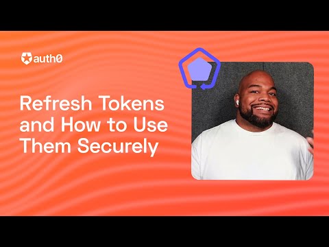 What are Refresh Tokens?! and...How to Use Them Securely
