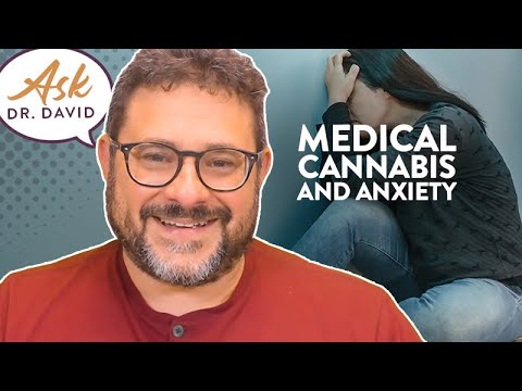 Medical Cannabis & Anxiety | Ask Dr. David