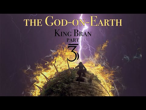 King Bran 3: The God-on-Earth