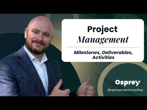 Project Management: Milestones, Deliverables, and Activities