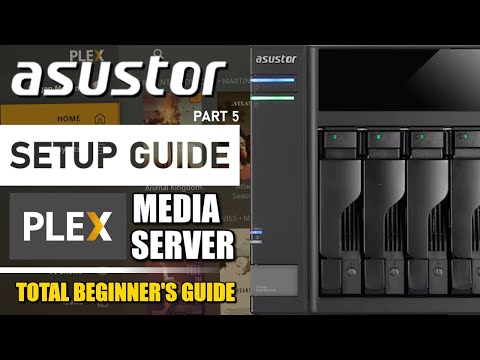 Asustor NAS - PLEX FIRST TIME SETUP GUIDE