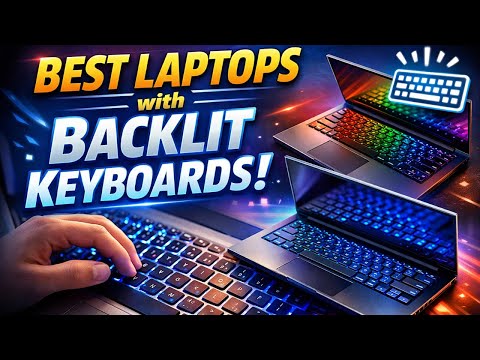 Top Best Laptops with Backlit Keyboard | Budget to Premium Options