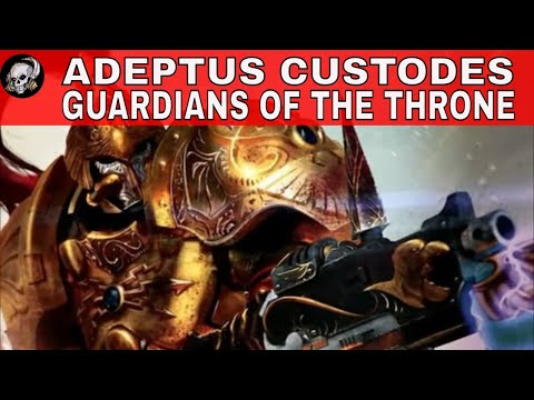 ADEPTUS CUSTODES - The Bodyguards of the Emperor of Mankind in Warhammer 40000