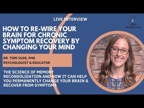 Re-wire your brain for chronic symptom recovery by changing your mind: interview w/Dr. Tori Olds