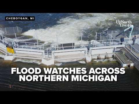 Flood Watches Across Northern Michigan as Cheboygan Dam Hits “Ready” Level