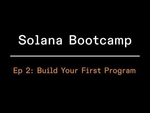 Solana Bootcamp 2023 - Episode 2 - Build Your First Program