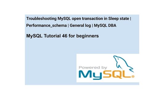 Troubleshooting MySQL open transaction in Sleep state | Performance_schema | General log | MySQL DBA