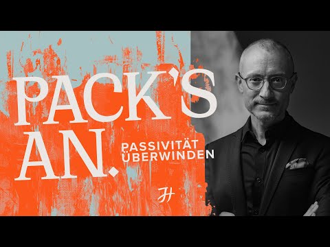 Pack's an - Passivität überwinden