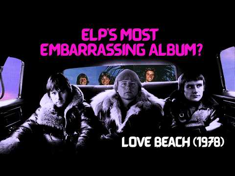 Emerson, Lake & Palmer – Their Most Embarrassing Album? The Story of Love Beach (1978)