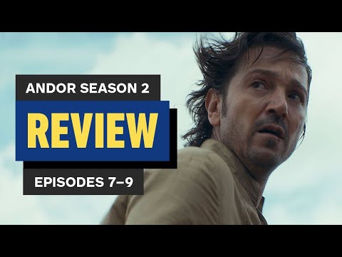 Andor Season 2, Episodes 7-9 Review