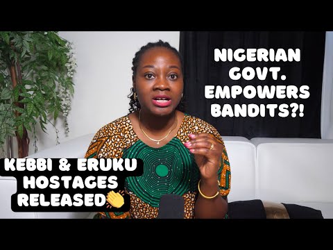 Kebbi & Eruku Hostages Released; Nigerian Govt. Empowers Bandits?
