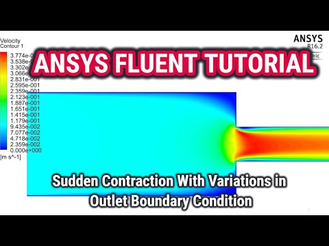 ANSYS Fluent Tutorial: Sudden Contraction With Variations in Outlet Boundary condition