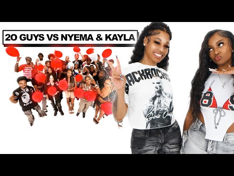 20 GUYS VS 2 INFLUENCERS: NYEMA & KAY DANIELLE