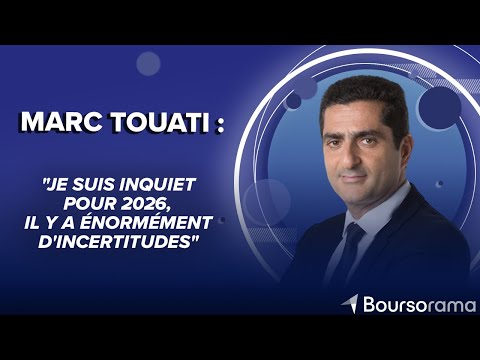 Marc Touati : "Je suis inquiet pour 2026, il y a énormément d'incertitudes"