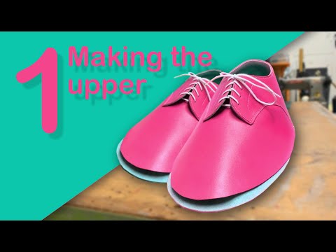 Shoemaking | Part 1 | The upper