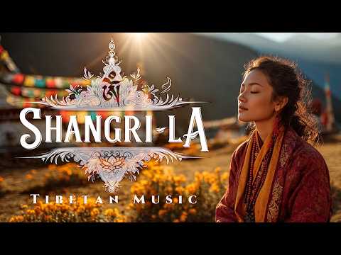Shangri-La | Tibetan Healing Music and Mantra Meditation with Singing Bowls | World Music