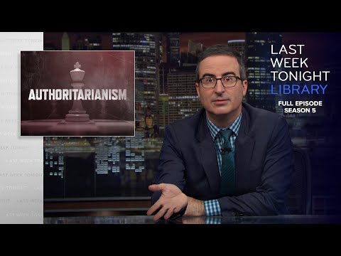 S5 E30: Authoritarianism & Season 5 Finale: Last Week Tonight with John Oliver