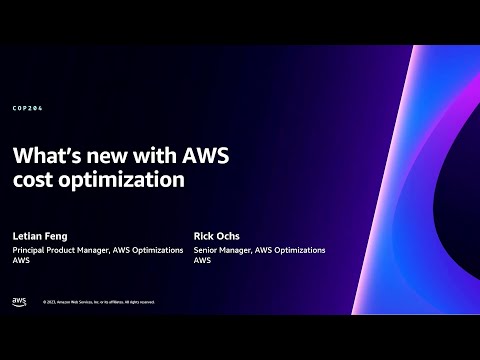 AWS re:Invent 2023 - What’s new with AWS cost optimization (COP204)