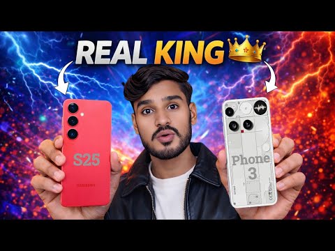 Samsung Galaxy S25 vs Nothing Phone 3 Detailed Comparison & Review 🔥 | Which Phone Is Best ?