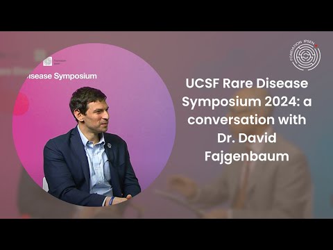 UCSF Rare Disease Symposium 2024: a conversation with Dr. David Fajgenbaum