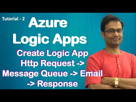 Azure Logic Apps - 2 | Step by Step Create Logic App | Http - Message Queue - Email - Response