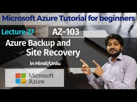 Azure Backup and Site Recovery in Hindi/Urdu | AZ-103 | Microsoft Azure Tutorials हिंदी में