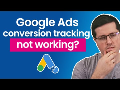 Google Ads Conversion Tracking not working? Here are the solutions