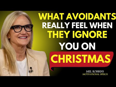 What Avoidants REALLY Feel When They Ignore You on Christmas || MEL ROBBINS MOTIVATIONAL SPEECH ||