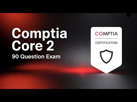 Comptia A+ Core 2 | Comptia A+ Core 2 220-1202 90 Question Practice Exam latest in 2025