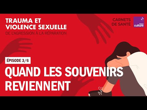 Quand les souvenirs reviennent (3/6) | Carnets de santé