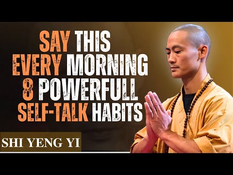 Say This Every Morning | 8 Powerful Self Talk Habits for  Daily Motivation | Shi Heng Yi Inspired