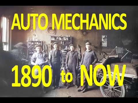 The Automotive Mechanic A Historical Perspective From 1890s to Present-Rare Photos and Video Clips