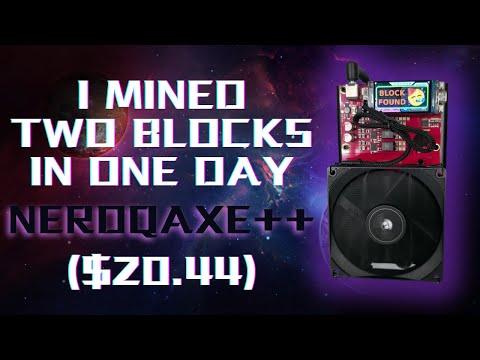 I Mined Two Blocks In One Day (NerdQaxe++)
