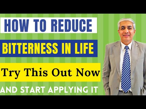 How To Reduce Or Avoid Bitterness In Life ?